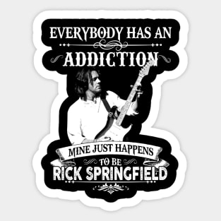 Everybody Has An Addiction Mine Just Happens musician and actor. Sticker